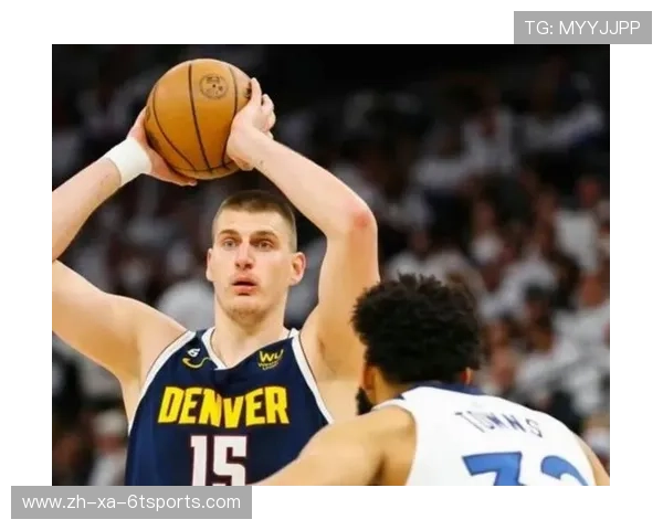 约基奇在2024年西部半决赛中实现三双统治比赛节奏